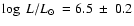 $\log~L/\mbox{$L_\odot$ }= 6.5~\pm~0.2$