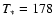 $T_\ast = 178$