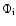 $\Phi_{\rm {i}}$