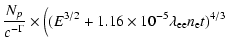$\displaystyle \frac{N_p}{c^{-\Gamma}} \times \Bigl( (E^{3/2} + 1.16\times 10^{-5} \lambda_{\rm ee} n_{\rm e} t)^{4/3}$