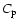 $C_{\rm p}$