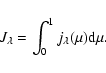 \begin{displaymath}
J_\lambda = \int_0^1 j_\lambda (\mu) {\rm d}\mu.
\end{displaymath}