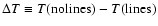 $\Delta T \equiv T({\rm no lines})-T({\rm lines})$