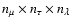 $n_{\mu}\times n_{\tau}\times n_{\lambda}$