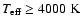 $T_{\rm eff} \ge 4000 ~ \rm K$