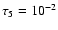 $\tau_5=10^{-2}$