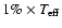 $1\%\times T_{{\rm eff}}$