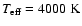 $T_{\rm eff}=4000~{\rm K}$