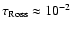 $\tau_{\rm Ross} \approx 10^{-2}$