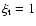 $\xi _{\rm t}=1$