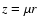 $z=\mu r$