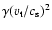 $\gamma (v_{\rm t}/c_{\rm s})^2$