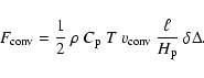 \begin{displaymath}
F_{\rm conv} = {1\over 2}~ \rho~ C_{\rm p}~ T~ v_{\rm conv}~
{\ell\over H_{\rm p}}~ \delta\Delta .
\end{displaymath}