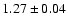 $1.27 \pm 0.04$