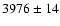 $3976 \pm 14$