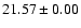 $21.57 \pm 0.00$