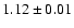 $1.12 \pm 0.01$