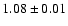 $1.08 \pm 0.01$