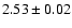 $2.53 \pm 0.02$