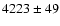 $4223 \pm 49$