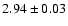 $2.94 \pm 0.03$
