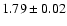 $1.79 \pm 0.02$
