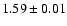 $1.59 \pm 0.01$