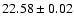 $22.58 \pm 0.02$