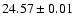 $24.57 \pm 0.01$