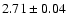 $2.71 \pm 0.04$