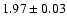 $1.97 \pm 0.03$
