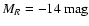 $M_R=-14~{\rm mag}$