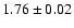 $1.76 \pm 0.02$