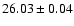 $26.03 \pm 0.04$