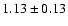 $1.13 \pm 0.13$