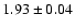 $1.93 \pm 0.04$