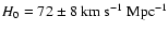 $H_0=72\pm 8~{\rm km~s^{-1}~Mpc^{-1}}$