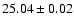 $25.04 \pm 0.02$