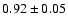 $0.92 \pm 0.05$
