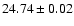 $24.74 \pm 0.02$