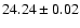$24.24 \pm 0.02$