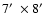 $7\hbox{$^\prime$ }\times 8\hbox{$^\prime$ }$