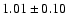 $1.01 \pm 0.10$