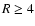 $R\geq4$