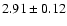 $2.91 \pm 0.12$