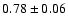 $0.78 \pm 0.06$