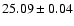 $25.09 \pm 0.04$