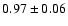 $0.97 \pm 0.06$