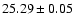 $25.29 \pm 0.05$