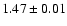 $1.47 \pm 0.01$